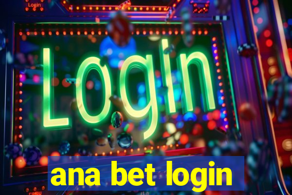 ana bet login